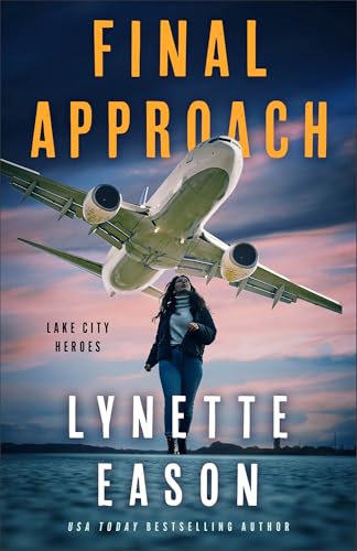 Final Approach: A Christian Suspense Thriller with Mystery and Clean Romance between a FBI Agent and Air Marshal (Lake City Heroes)