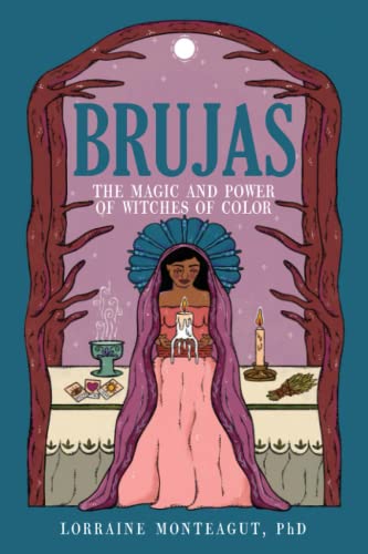 Brujas: The Magic and Power of Witches of Color