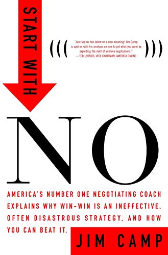 Start with NO...The Negotiating Tools that the Pros Don't Want You to Know