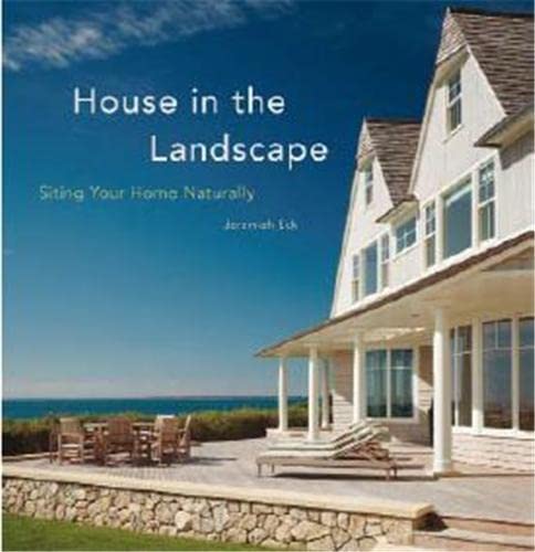 House in the Landscape: Siting Your Home Naturally