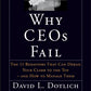 Why CEO's Fail:  The 11 Behaviors That Can Derail Your Climb to the Top and How to Manage Them