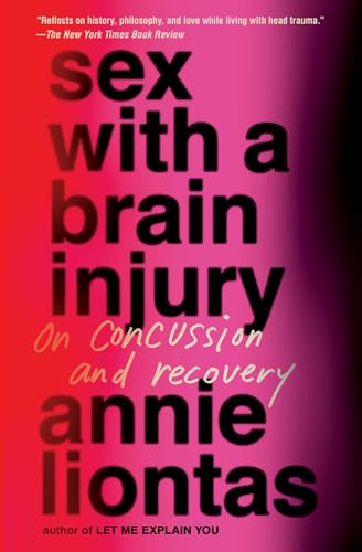 Sex with a Brain Injury: On Concussion and Recovery