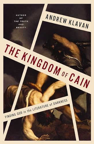 The Kingdom of Cain: Finding God in the Literature of Darkness