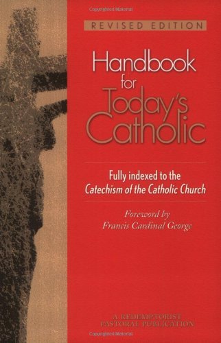 Handbook for Today's Catholic: Revised Edition (A Redemptorist Pastoral Publication)