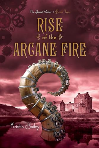 Rise of the Arcane Fire (2) (The Secret Order)