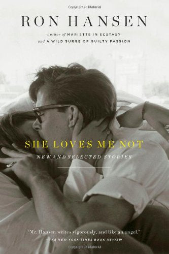 She Loves Me Not: New and Selected Stories