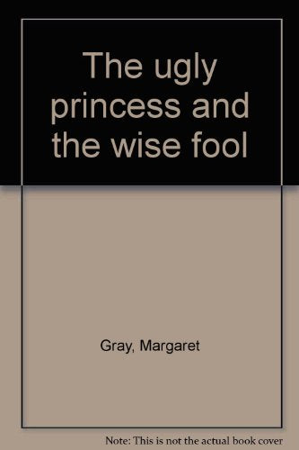 The ugly princess and the wise fool