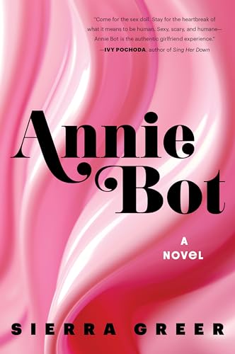Annie Bot: A Washington Post Best Science Fiction Book of the Year