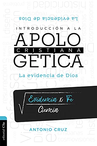 Introducción a la apologética cristiana: La evidencia de Dios (Spanish Edition)