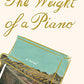 The Weight of a Piano: A novel