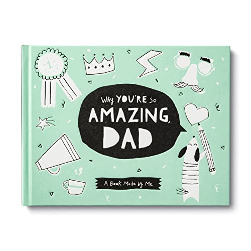 Why You’re So Amazing, Dad: A Book Made by Me