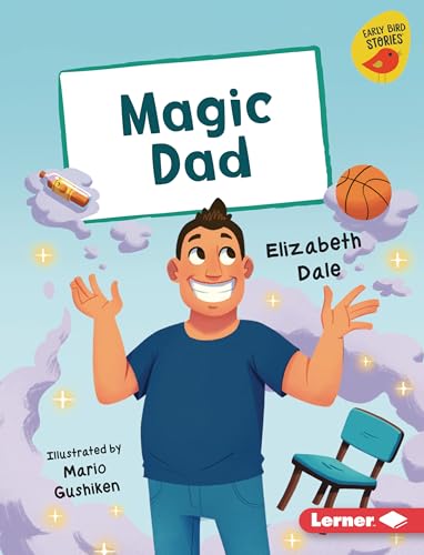 Magic Dad (Early Bird Readers ― Yellow (Early Bird Stories ™))