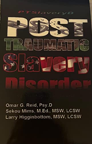 Post Traumatic Slavery Disorder: Definition, Diagnosis, and Treatment