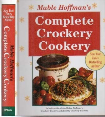 Mable Hoffman's Complete Crockery Cookery