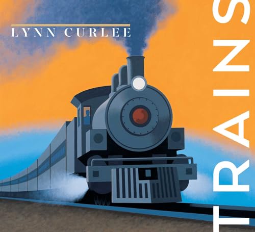Trains (Lynn Curlee Wonders of the World)
