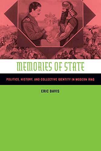 Memories of State: Politics, History, and Collective Identity in Modern Iraq