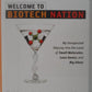 Welcome to Biotech Nation: My Unexpected Odyssey into the Land of Small Molecules, Lean Genes, and Big Ideas