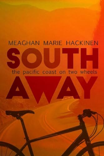 South Away: The Pacific Coast on Two Wheels