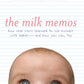 The Milk Memos: How Real Moms Learned to Mix Business with Babies-and How You Can, Too