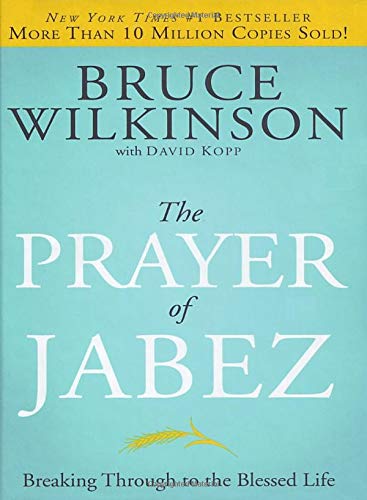 The Prayer of Jabez: Breaking Through to the Blessed Life (Breakthrough Series)