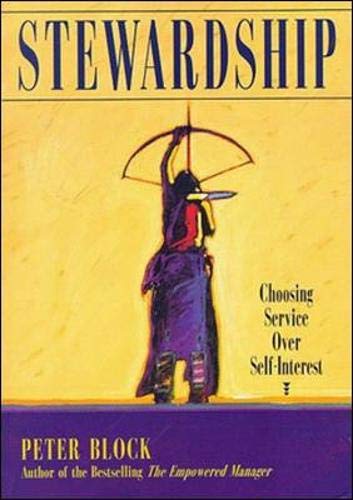 Stewardship: Choosing Service Over Self Interest