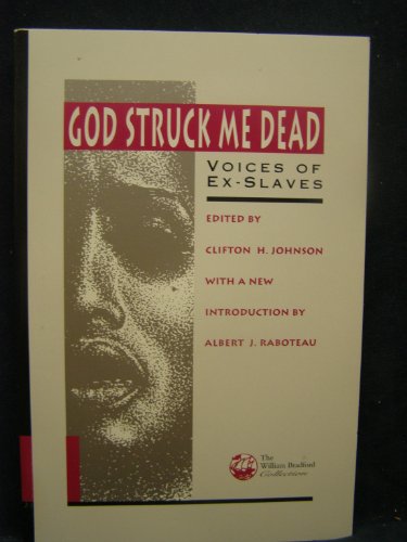 God Struck Me Dead: Voices of Ex-Slaves (William Bradford Collection from the Pilgrim Press)