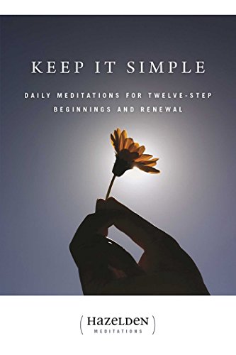 Keep It Simple: Daily Meditations For Twelve-Step Beginnings And Renewal (Hazelden Meditation Series)