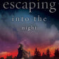 Escaping into the Night