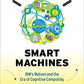 Smart Machines: IBM's Watson and the Era of Cognitive Computing (Columbia Business School Publishing)