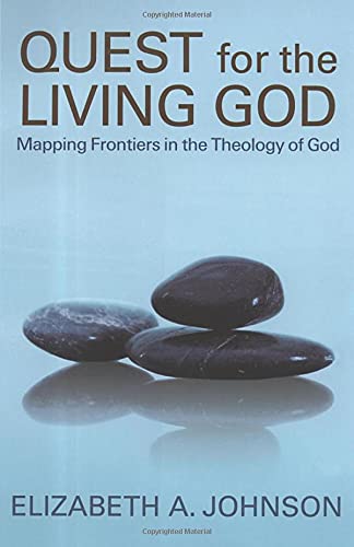 Quest for the Living God: Mapping Frontiers in the Theology of God