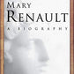 Mary Renault: A Biography (A Harvest Book)