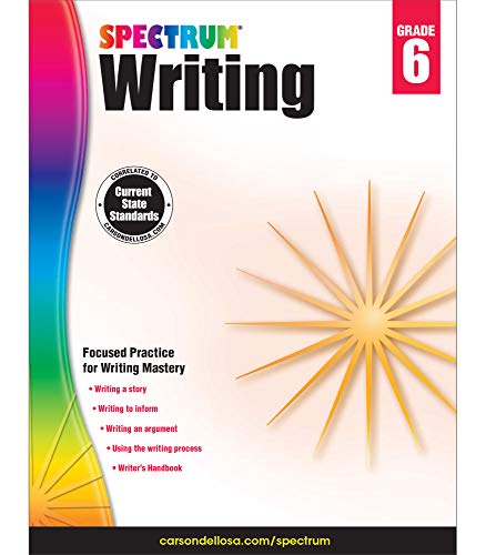 Spectrum 6th Grade Writing Workbook—State Standards for Informative, Argumentative, and Story Writing With Writer’s Handbook and Answer Key for Homeschool or Classroom (136 pgs)