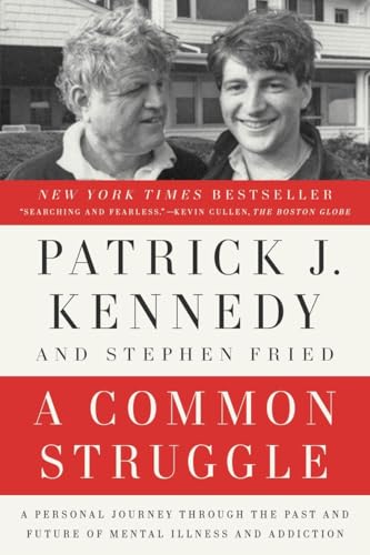 A Common Struggle: A Personal Journey Through the Past and Future of Mental Illness and Addiction