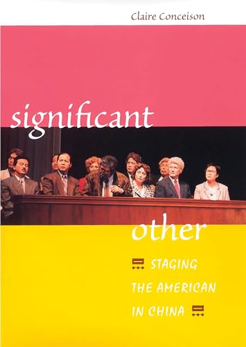 Significant Other: STAGING THE AMERICAN IN CHINA