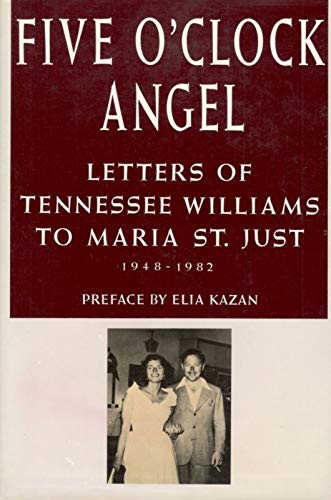 Five O'Clock Angel: Letters of Tennessee Williams to Maria St. Just, 1948-1982