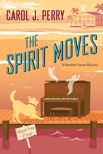 The Spirit Moves (A Haunted Haven Mystery)