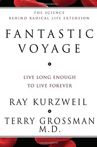 Fantastic Voyage: Live Long Enough to Live Forever