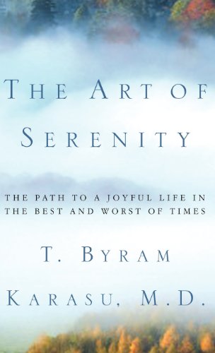 The Art of Serenity: The Path to a Joyful Life in the Best and Worst of Times