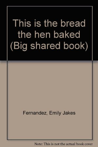 This is the bread the hen baked (Big shared book)