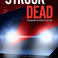 Struck Dead (Forensic Instincts, 10)