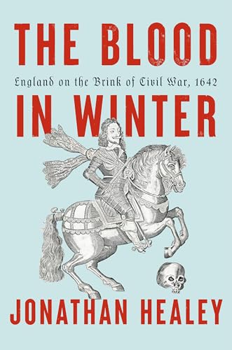 The Blood in Winter: England on the Brink of Civil War, 1642
