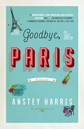 Goodbye, Paris: A Novel