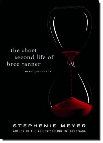 The Short Second Life of Bree Tanner: An Eclipse Novella (Twilight Saga)