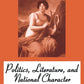 Politics, Literature and National Character