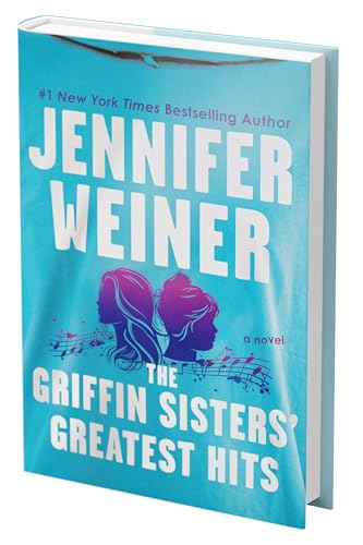 The Griffin Sisters' Greatest Hits (Standard Edition): Two Sisters' Rise to Fame in the Early 2000s in This Heartfelt Glimmering Story of Second Chances