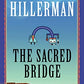 The Sacred Bridge: A Leaphorn, Chee & Manuelito Novel (A Leaphorn, Chee & Manuelito Novel, 7)