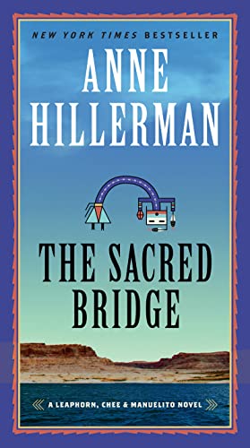 The Sacred Bridge: A Leaphorn, Chee & Manuelito Novel (A Leaphorn, Chee & Manuelito Novel, 7)