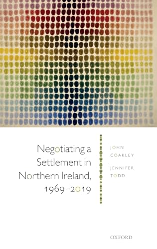 Negotiating a Settlement in Northern Ireland: From Sunningdale to St Andrews