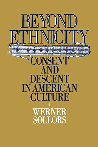 Beyond Ethnicity: Consent and Descent in American Culture