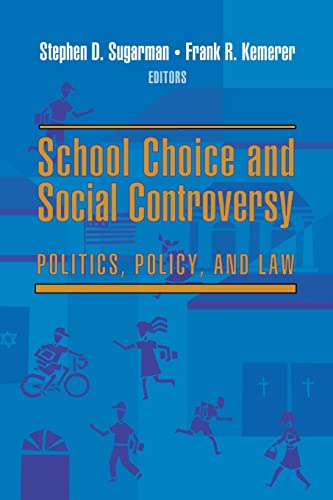 School Choice and Social Controversy: Politics, Policy, and Law